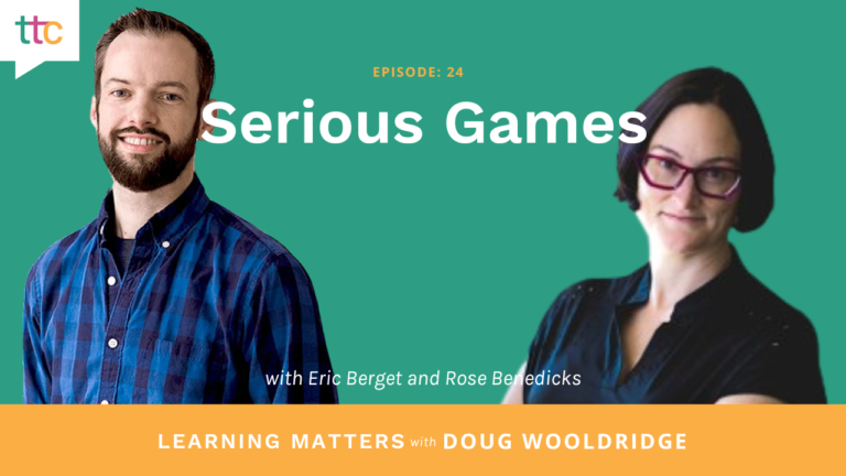 Serious Games - Learning Matters with Doug Wooldridge